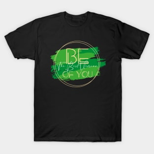 Be The Best Version of You T-Shirt